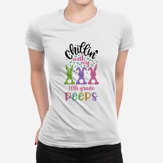 Happy Easter Cute Bunny Chilling With My 10th Grade Peeps Teachers Gift Ladies Tee - Seseable