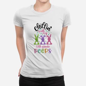Happy Easter Cute Bunny Chilling With My 12th Grade Peeps Teachers Gift Ladies Tee - Seseable