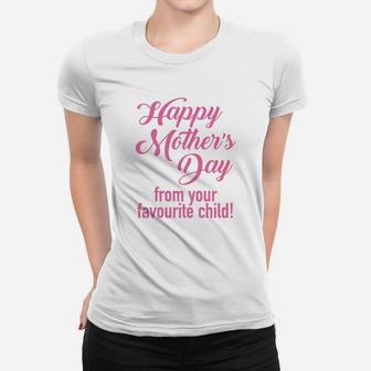 Happy Mother Day Favourite Child Ladies Tee - Seseable