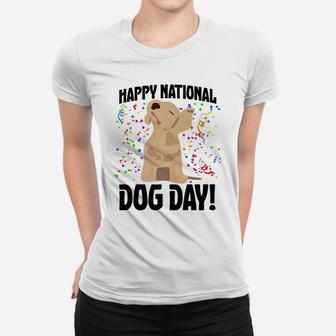 Happy National Dog Day Funny Rescue Dog Pet Lover Ladies Tee - Seseable