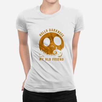 Hello Darkness My Old Friend Funny Ladies Tee - Seseable
