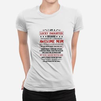 I Am Lucky Daughter Because I Am Raised By Awesome Mom Ladies Tee - Seseable