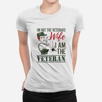 I Am The Veteran And Veterans Wife Veterans Gift Ladies Tee - Seseable