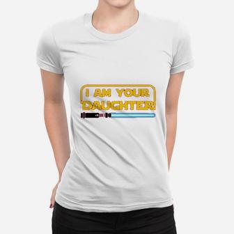 I Am Your Daughter Funny Family Youth Kids Girl Boy Ladies Tee - Seseable