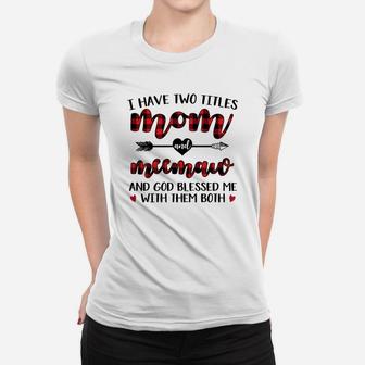 I Have Two Title Mom And Meemaw Ladies Tee - Seseable