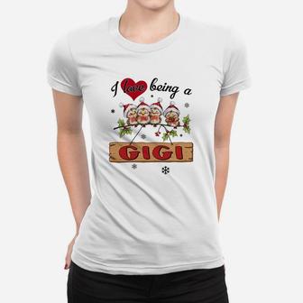 I Love Being A Gigi Cute Christmas Family Gift Ladies Tee - Seseable