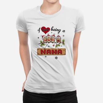 I Love Being A Nana Cute Christmas Family Gift Ladies Tee - Seseable