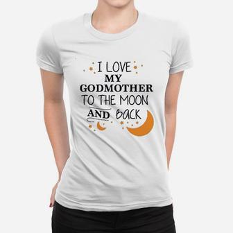 I Love My Godmother To The Moon And Back Ladies Tee - Seseable