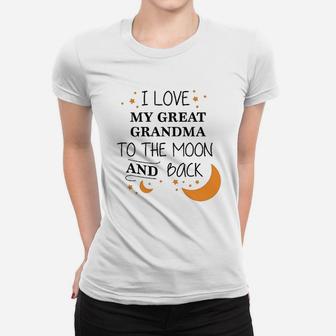 I Love My Great Grandma To The Moon And Back Ladies Tee - Seseable