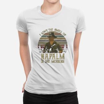 I Love The Smell Of Napalm In The Morning Ladies Tee - Seseable