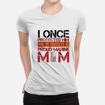 I Once Protected Him Now He Protects Me Proud Marine Mom Ladies Tee - Seseable