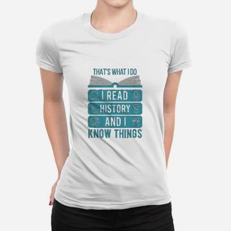 I Read History And Know Things Cute Book Lovers Gift Ladies Tee - Seseable