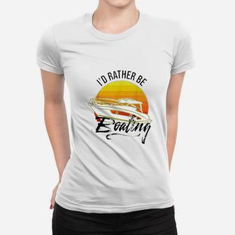 Id Rather Be Boating Retro Vintage Sailboat Yacht Sailing Ladies Tee - Seseable