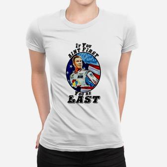 If You Aint First, Youre Last Ladies Tee - Seseable