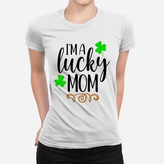 Im A Lucky Mom Irish Ireland St Patricks Day Mommy Ladies Tee - Seseable
