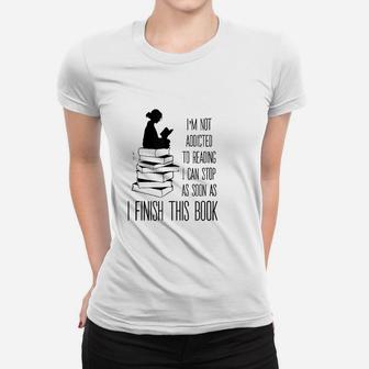 Im Not Addicted To Reading | Gifts For Book Lovers Ladies Tee - Seseable