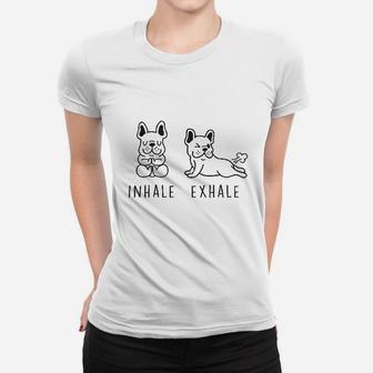 Inhale Exhale French Bulldog Yoga Ladies Tee - Seseable