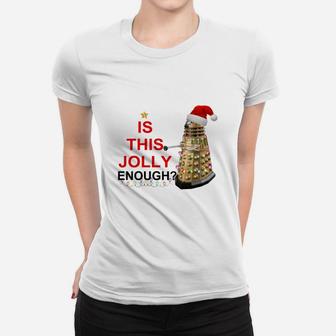 Is This Jolly Enough Dalek Christmas Ladies Tee - Seseable