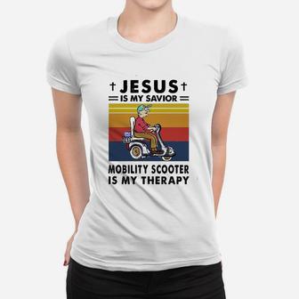 Jesus Is My Savior Mobility Scooter Is My Therapy Women T-shirt - Seseable