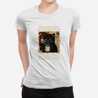 Katzenliebhaber Vor Dem Kaffee Ich Hasse Alle Menschen Frauen T-Shirt - Seseable