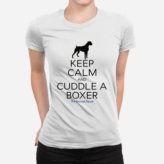 Keep Calm And Cuddle A Boxer Dog Mom Dad Ladies Tee - Seseable