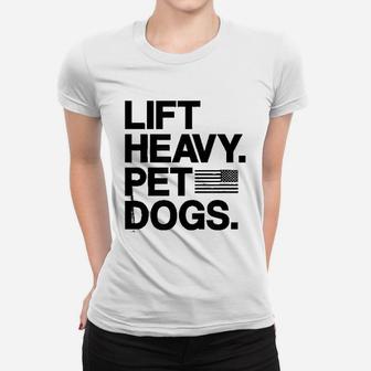 Lift Heavy Pet Dogs Gym Ladies Tee - Seseable