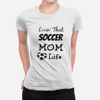 Living That Soccer Mom Life Ladies Tee - Seseable
