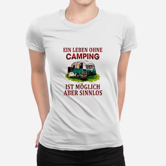 Lustiges Camping-Motiv Frauen Tshirt - Ein Leben ohne Camping sinnlos - Seseable