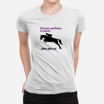 Lustiges Pferde Frauen Tshirt: Ein Leben ohne Pferde ist sinnlos - Seseable