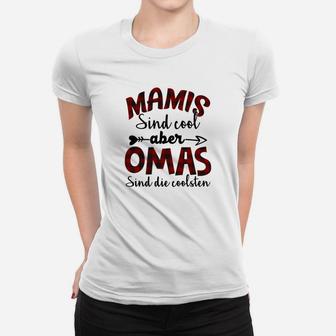 Mamis Sind Cool Aber Omas Sind Die Coolsten Frauen T-Shirt - Seseable