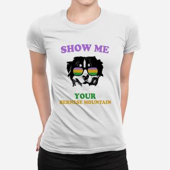 Mardi Gras Show Me Your Bernese Mountain Funny Gift For Dog Lovers Ladies Tee - Seseable