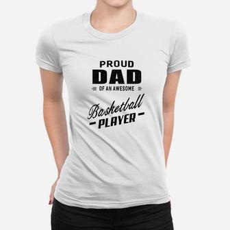 Mens Proud Dad Of An Awesome Basketball Player For Men Ladies Tee - Seseable