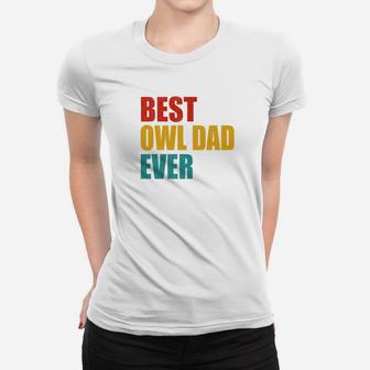 Mens Vintage Best Owl Dad Ever Fathers Day Premium Ladies Tee - Seseable