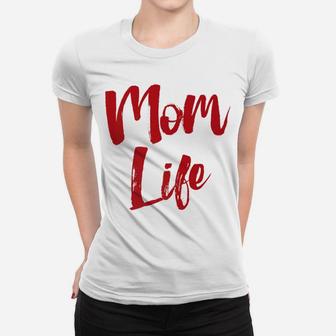 Mom Life Funny Gifts For Moms Mother Gift Mama Ladies Tee - Seseable