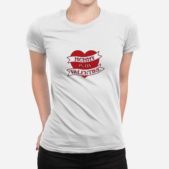 Mommy Is My Valentine Cute Valentine's Day Ladies Tee - Seseable