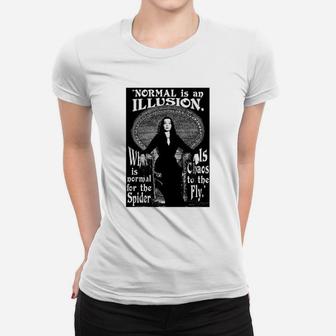 Morticia Addams-"normal Is An Illusion" Ladies Tee - Seseable