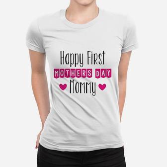 Mothers Day Baby Clothes Happy First Mothers Day Mommy Ladies Tee - Seseable