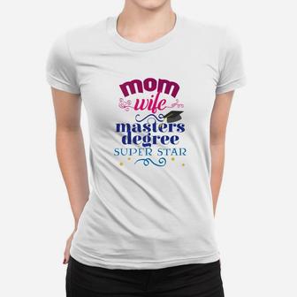 Mothers Day Mom Wife Masters Degree Graduation Gift Ladies Tee - Seseable