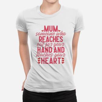 Mum Bes Women Daughter Gift Mum Reaches Out For You Ladies Tee - Seseable