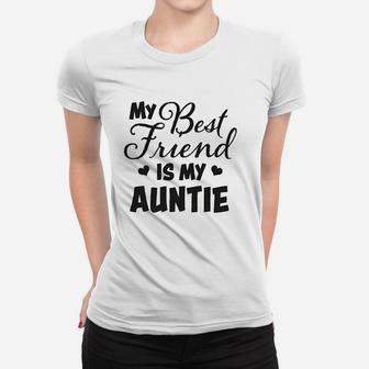 My Best Friend Is My Auntie With Hearts, best friend gifts Ladies Tee - Seseable
