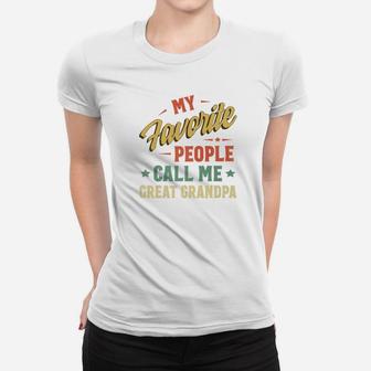 My Favorite People Call Me Great Grandpa Vintage Fathers Day Premium Ladies Tee - Seseable