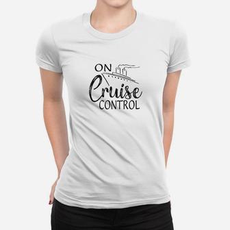 On Cruise Control Funny Boating Family Cruise Ladies Tee - Seseable