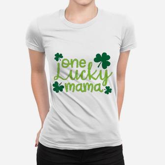 One Lucky Mama Cute St. Pattys Day Four Leaf Clover Ladies Tee - Seseable