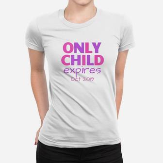 Only Child Expires October 2022 Big Sister Sibling Ladies Tee - Seseable