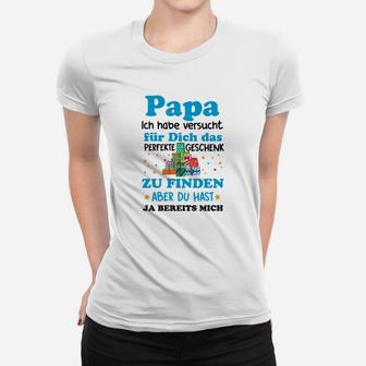 Papa Ich Habe Versucht Für Frauen T-Shirt - Seseable