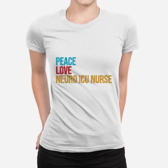Peace Love Neuro Icu Nurse Ladies Tee - Seseable