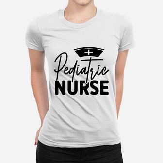 Pediatric Nurse Nurse Best Nurse Gift Graduation Gift Women T-shirt - Seseable