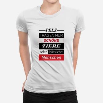 Pelz Tragen Nur   Frauen T-Shirt - Seseable