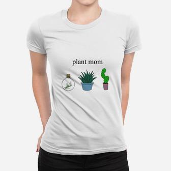 Plant Mom Lovely Planting Trees Lovers Mothers Day Ladies Tee - Seseable