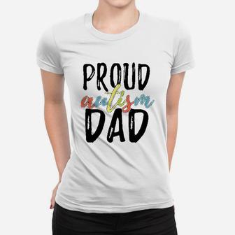 Proud Dad Awareness Family Spectrum Father Love Dad Ladies Tee - Seseable